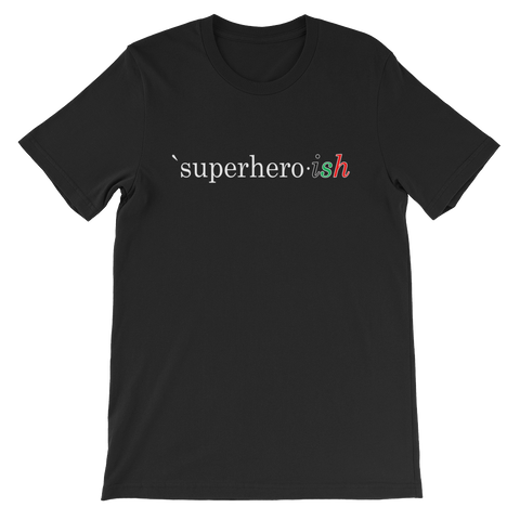 Superhero-ish Short-Sleeve Unisex T-Shirt