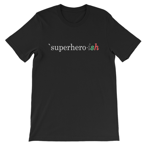 Superhero-ish Short-Sleeve Unisex T-Shirt