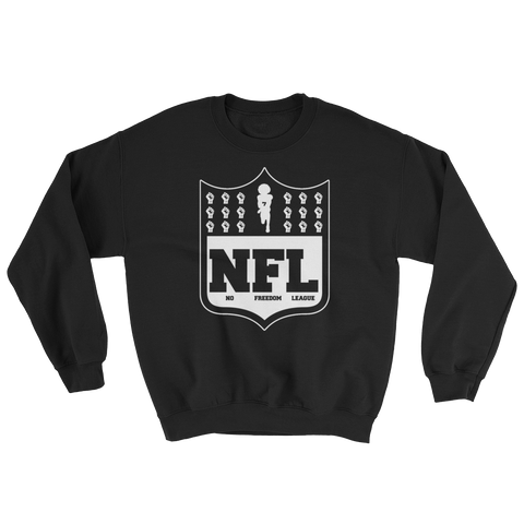 No Freedom League Sweatshirt